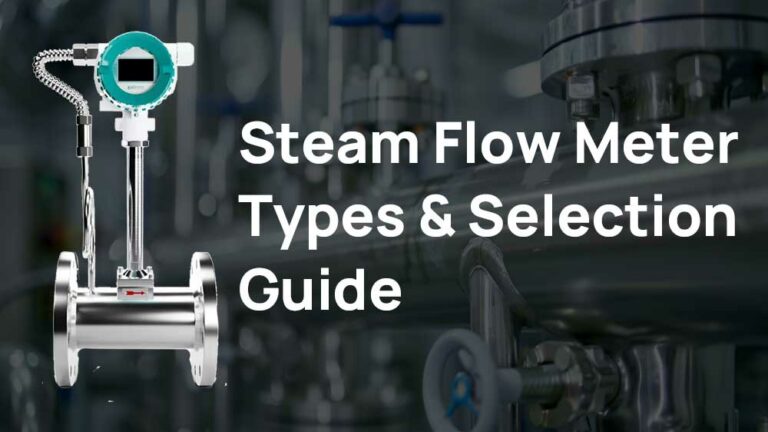 Steam Flow Meter Types & Selection Guide